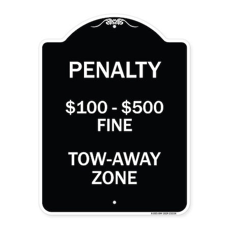 Signmission Penalty $100-$500 Fine Tow-Away Zone Heavy-Gauge Aluminum Sign, 24" x 18", BW-1824-23334 A-DES-BW-1824-23334